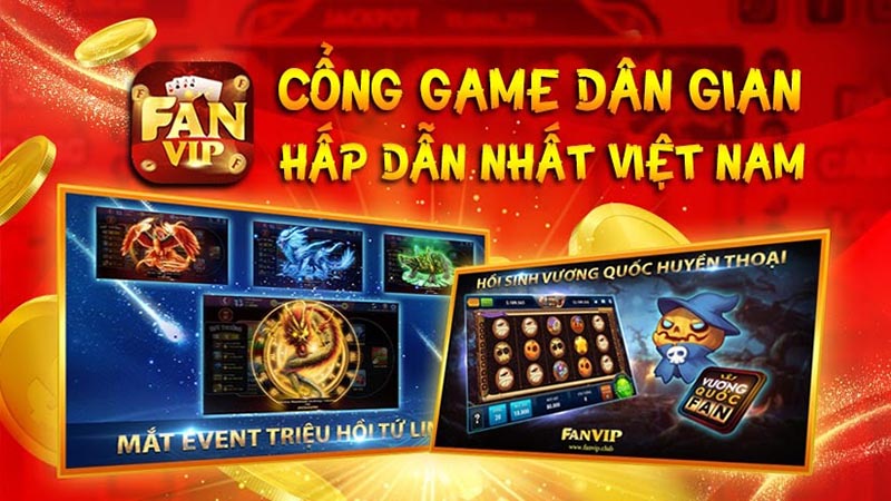 Kho game bài dân gian đổi thưởng siêu hấp dẫn và lôi cuốn tại Fanvip Club