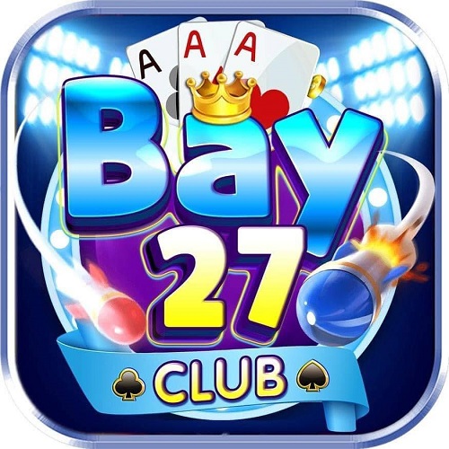 Bay27 Club – Game Slot Đổi Thưởng Uy Tín Bậc Nhất Châu Á