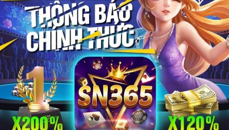 Sn365 Vin |  Sn365 Win – Sập Nổ Đỉnh Cao, Hốt Triệu Đô